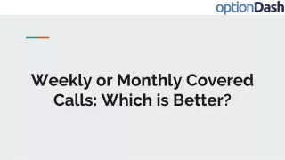 Weekly vs. Monthly Covered Calls: Which One Should You Consider?