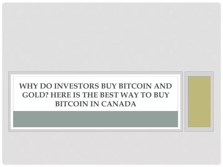 why do investors buy bitcoin and gold here is the best way to buy bitcoin in canada