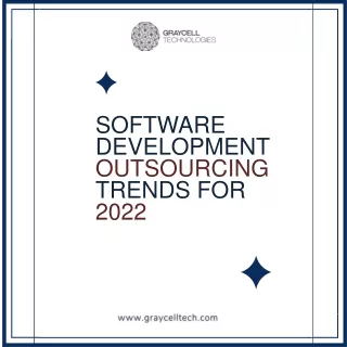 Software Development Outsourcing Trends for 2022-GrayCell Technologies