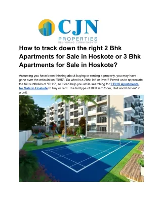How to track down the right 2 Bhk Apartments for Sale in Hoskote or 3 Bhk Apartments for Sale in Hoskote