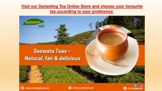 Visit our Darjeeling Tea Online Store and choose your favourite tea according to your preference