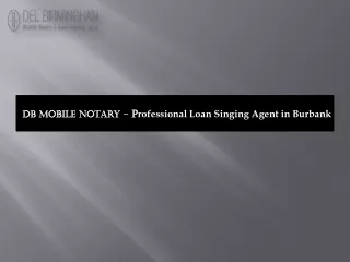 DB Mobile Notary : Get Professional loan Singing Agent In Burbank