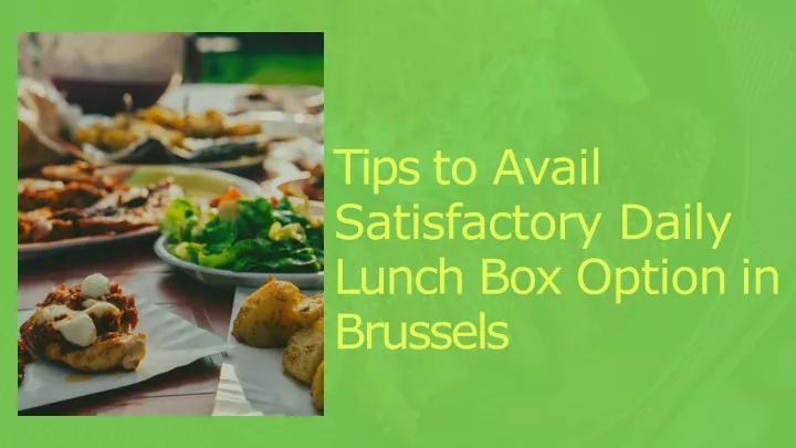 tips to avail satisfactory daily lunch box option