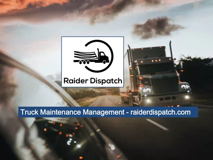 truck maintenance management raiderdispatch com