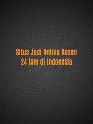 Situs Judi Slot Online Resmi 24 jam