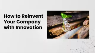 How to Reinvent Your Company with Innovation