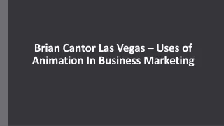 brian cantor las vegas uses of animation in business marketing