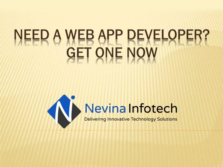 need a web app developer get one now