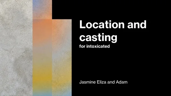 l ocation and casting for intoxicated