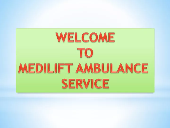 welcome to medilift ambulance service