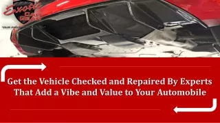 get the vehicle checked and repaired by experts