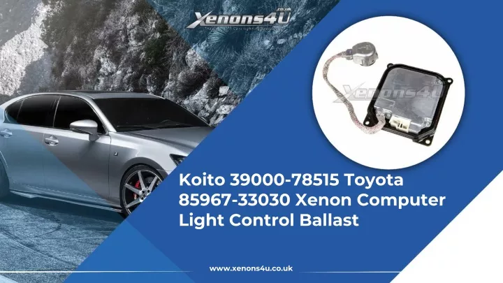 koito 39000 78515 toyota 85967 33030 xenon