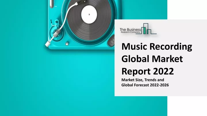 music recording global market report 2022 market