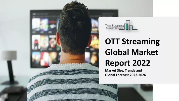 ott streaming global market report 2022 market