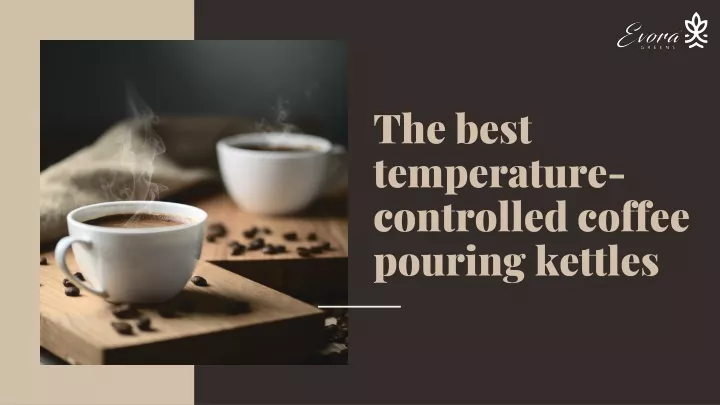 the best temperature controlled coffee pouring