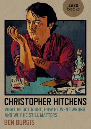 [DOWNLOAD] for free  Christopher Hitchens: What He Got Right, How He Went Wrong, and Why it Matters