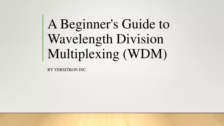 a beginner s guide to wavelength division multiplexing wdm