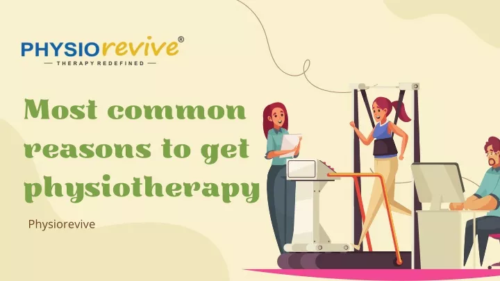 most common reasons to get physiotherapy