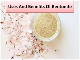 uses and benefits of bentonite