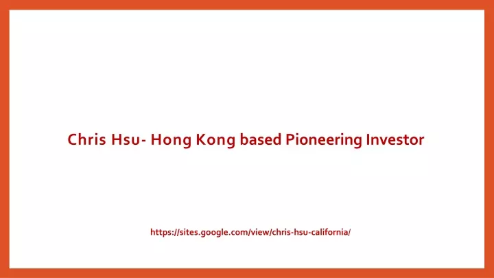 chris hsu hong kong based pioneering investor