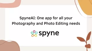 SpyneAI One app for all your photography and photo editing needs