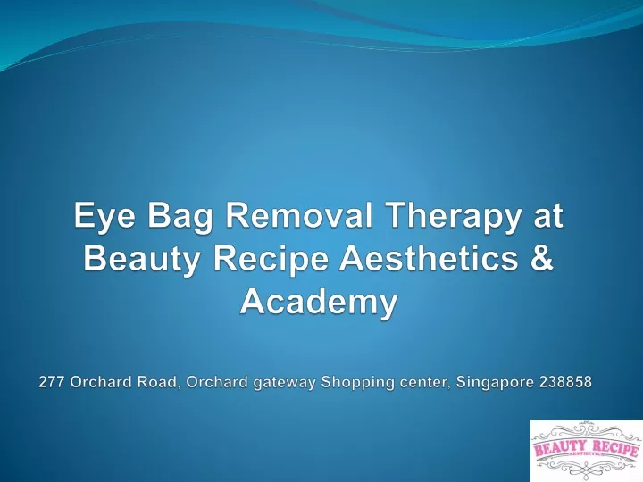 eye bag removal therapy at beauty recipe aesthetics academy