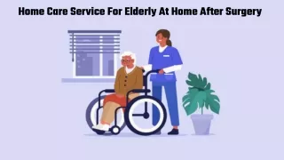 Home Care Service For Elderly At Home After Surgery