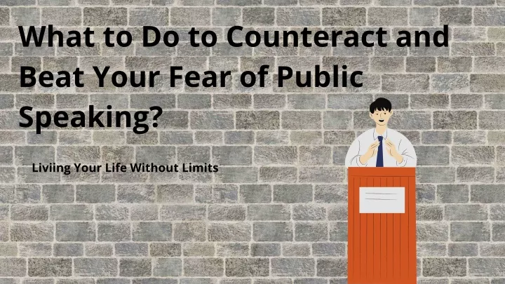 what to do to counteract and beat your fear