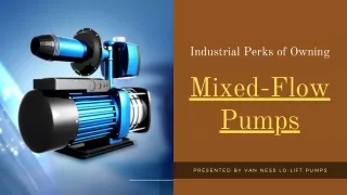 Industrial Perks of Owning Mixed-Flow Pumps