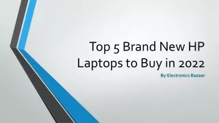 Top 5 Brand New HP Laptops to Buy in 2022