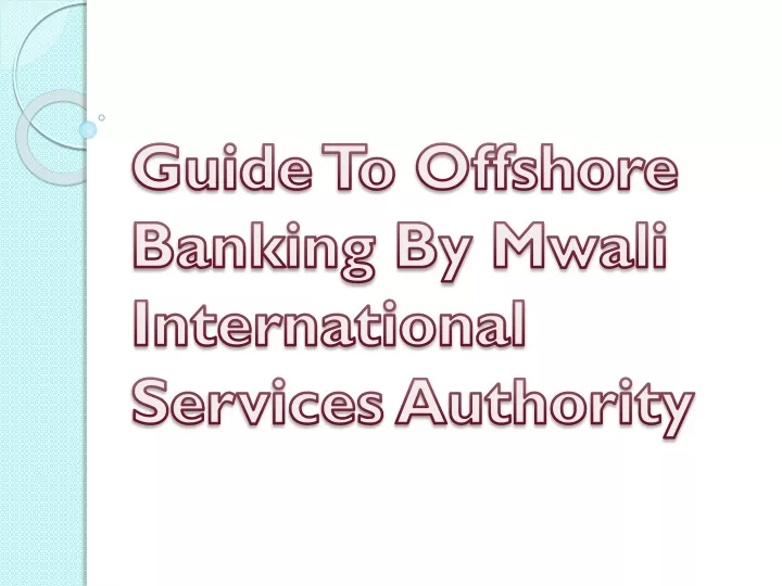 guide to offshore banking by mwali international services authority