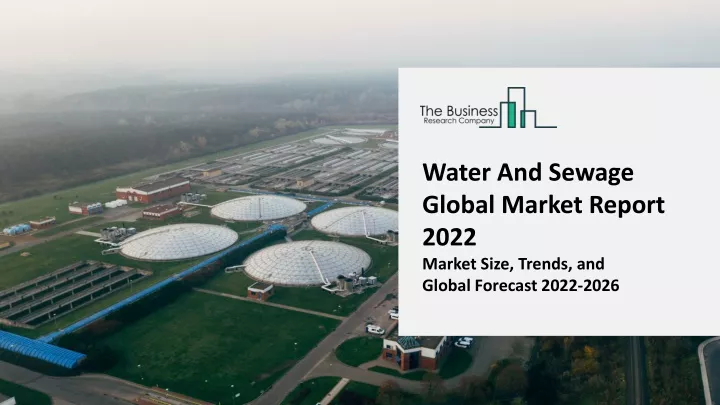 water and sewage global market report 2022 market