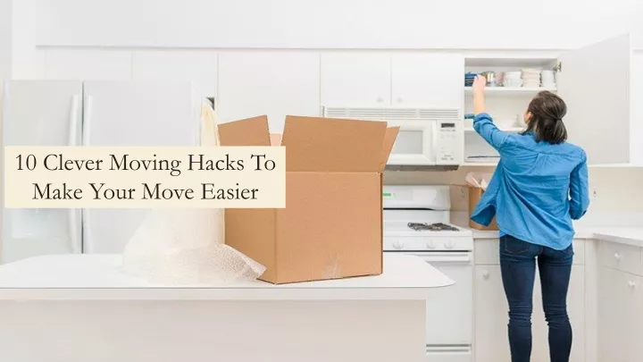 10 clever moving hacks to make your move easier