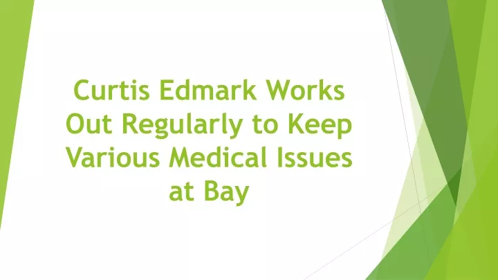 curtis edmark works out regularly to keep various medical issues at bay