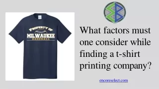 What factors must one consider while finding a t-shirt printing company