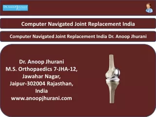 Computer Navigated Joint Replacement India Dr. Anoop Jhurani