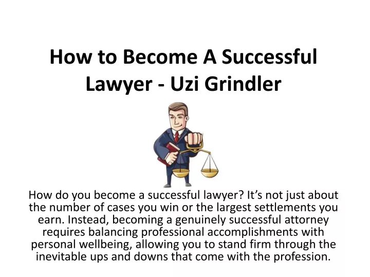 how to become a successful lawyer uzi grindler