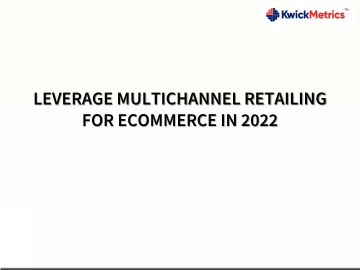 leverage multichannel retailing for ecommerce
