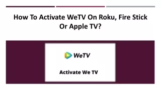 Get WeTV.com/activate on Roku, Firestick & Apple TV | TroubleShootXperts