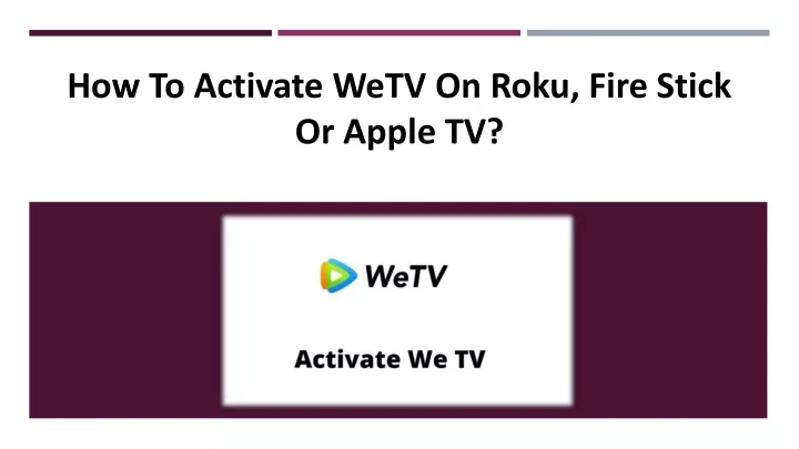how to activate wetv on roku fire stick or apple tv