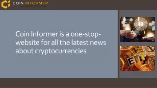 Coin Informer Covers Today's Cryptocurrency News