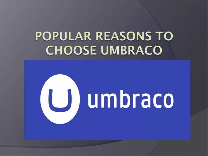 popular reasons to choose umbraco