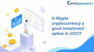 Is Ripple cryptocurrency a good investment option in 2022_