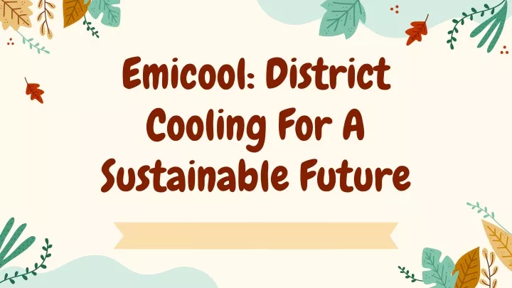 emicool district cooling for a sustainable future