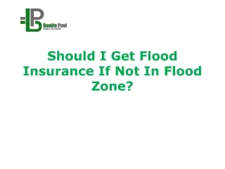 Should I Get Flood Insurance If Not In Flood Zone?