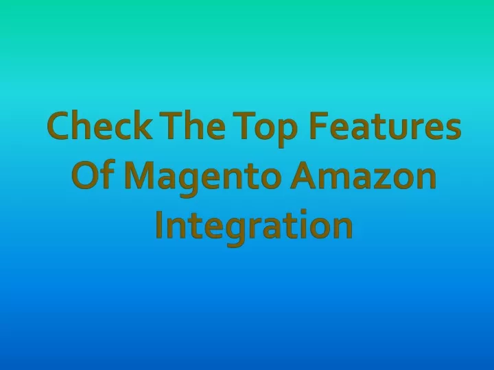 check the top features of magento amazon integration