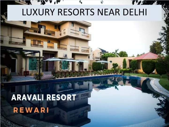 luxury resorts near delhi