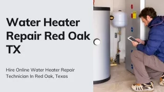 Hire Online Water Heater Repair Technician In Red Oak, Texas