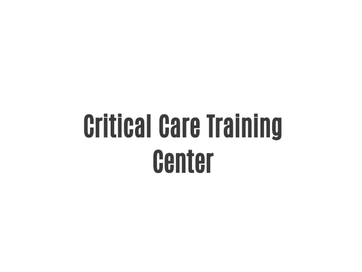 critical care training center