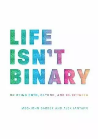 [Full] best books Life Isn't Binary: On Being Both, Beyond, and In-Between